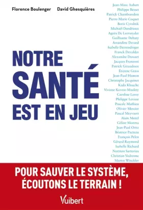 Couverture du produit · Notre santé est en jeu: Pour sauver le système, écoutons le terrain !