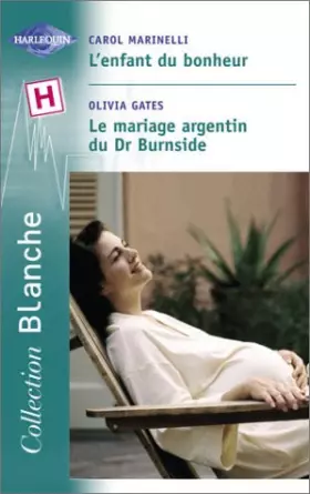 Couverture du produit · L'enfant du bonheur, suivi de "Le mariage argentin du Dr Burnside"