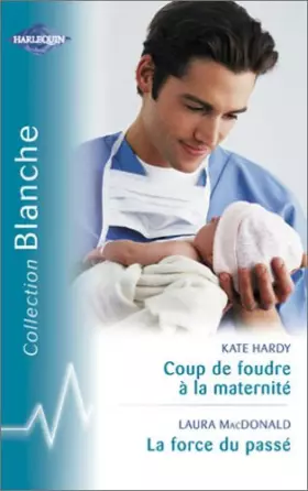 Couverture du produit · Coup de foudre à la maternité - La force du passé