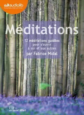 Couverture du produit · Méditations - 12 méditations guidées pour s'ouvrir à soi et aux autres: Livre audio 2 CD audio et un livret de 36 pages