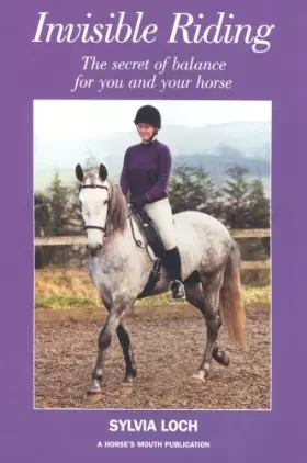 Couverture du produit · Invisible Riding: The Secret of Balance for You and Your Horse