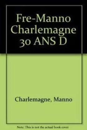 Couverture du produit · Fre-Manno Charlemagne 30 ANS D