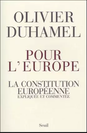 Couverture du produit · Pour l'Europe : La Constitution européenne expliquée et commentée