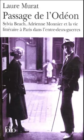 Couverture du produit · Passage de l'Odéon: Sylvia Beach, Adrienne Monnier et la vie littéraire à Paris dans l'entre-deux-guerres