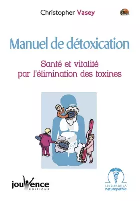 Couverture du produit · Manuel de détoxication : Santé et Vitalité par l'élimination des toxines