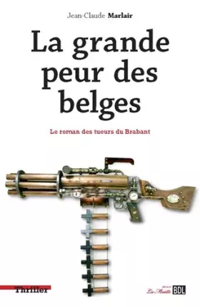 Couverture du produit · La grande peur des Belges : Le roman des tueurs du Brabant
