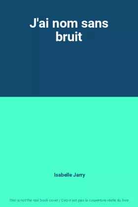 Couverture du produit · J'ai nom sans bruit