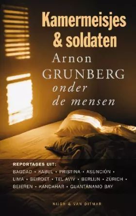 Couverture du produit · Kamermeisjes en soldaten: Arnon Grunberg onder de mensen