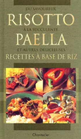 Couverture du produit · Du savoureux risotto à la succulente paella et autres délicieuses recettes à base de riz
