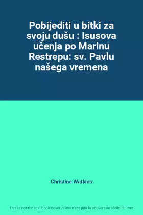 Couverture du produit · Pobijediti u bitki za svoju dušu : Isusova učenja po Marinu Restrepu: sv. Pavlu našega vremena