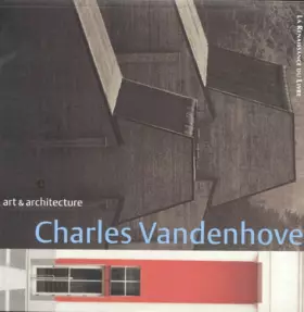 Couverture du produit · Charles Vandenhove. Art Et Architecture : Art And Architecture : Kunst Und Architectur, Edition Trilingue Francais-Anglais, All