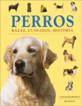 Couverture du produit · Perros/ Dogs: Razas, Cuidados, Historia/ Races, Care, History