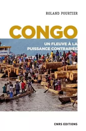 Couverture du produit · Congo - Un fleuve à la puissance contrariée