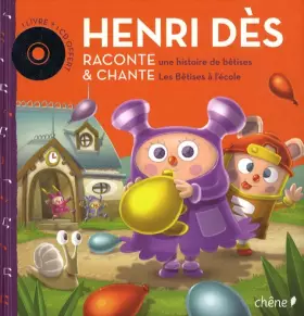 Couverture du produit · Henri Dès raconte et chante : Une histoir de bêtises  Les bêtises à l'école (1CD audio)