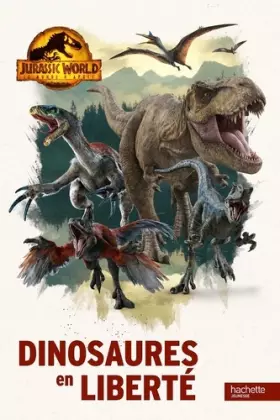 Couverture du produit · Jurassic World, Le monde d'après - Dinosaures en liberté
