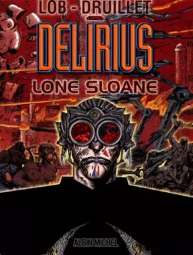 Couverture du produit · Lone Sloane, tome 2 : Delirius