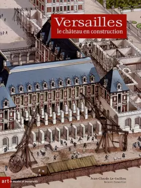 Couverture du produit · Versailles : Le Château en construction