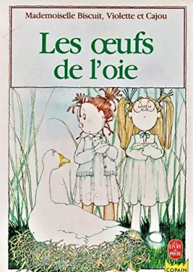 Couverture du produit · Mademoiselle Biscuit, Violette et Cajou, Tome 2 : Les Oeufs de l'oie