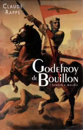 Couverture du produit · GODEFROY DE BOUILLON l'héritier maudit.