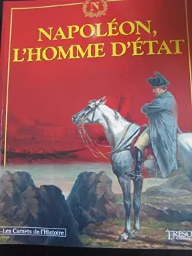 Couverture du produit · Napoléon, l'homme d'État (Les carnets de l'histoire)