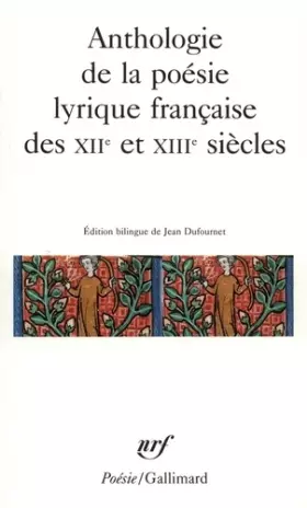 Couverture du produit · Anthologie de la poésie lyrique française des XIIe et XIIIe siècles