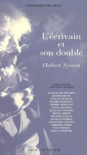 Couverture du produit · L'Ecrivain et son double, Hubert Nyssen: textes réunis par Pascal Durand