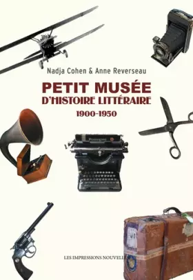 Couverture du produit · Petit musée d'histoire littéraire (1900-1950)
