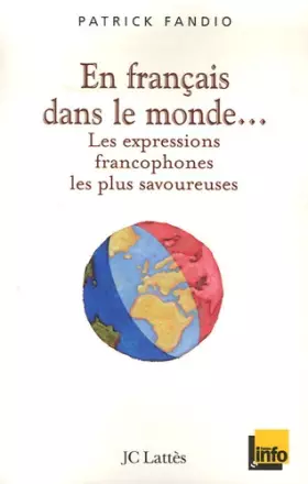 Couverture du produit · En Français dans le monde : Les expressions francophones les plus savoureuses