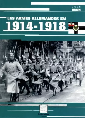 Couverture du produit · Les armes allemandes en 1914-1918