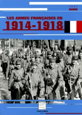 Couverture du produit · Les armes françaises en 1914-1918