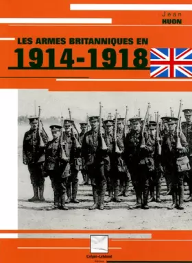 Couverture du produit · Les armes britanniques en 1914-1918