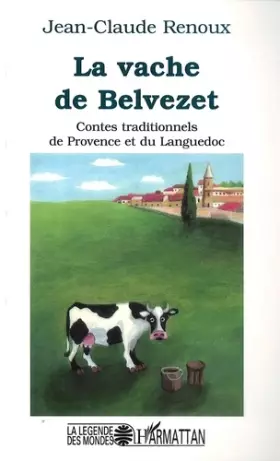 Couverture du produit · La vache de Belvezet : contes traditionnels de Provence et du Languedoc