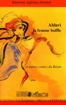 Couverture du produit · Ablavi la femme buffle: et autres contes du Bénin