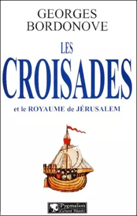 Couverture du produit · Les Croisades et le Royaume de Jérusalem
