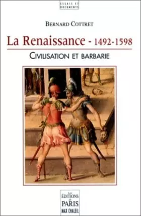 Couverture du produit · La renaissance : 1492-1598 , civilisation et barbarie