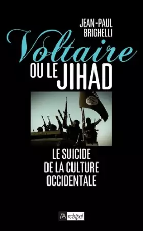 Couverture du produit · VOLTAIRE OU LE JIHAD: Vers le suicide de la culture européenne ?