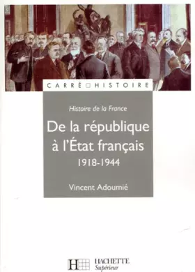 Couverture du produit · De la République à l'Etat français 1918-1944
