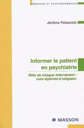 Couverture du produit · Informer le patient en psychiatrie: Rôle de chaque intervenant - Entre légitimité et obligation