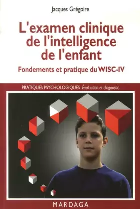 Couverture du produit · L'examen clinique de l'intelligence de l'enfant : Fondements et pratique du WISC-IV