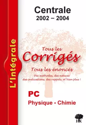 Couverture du produit · Physique et Chimie PC Centrale 2002-2004