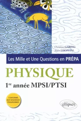 Couverture du produit · Les 1001 questions de la physique en prépa : Première Année MPSI/PTSI, nouveaux Programme
