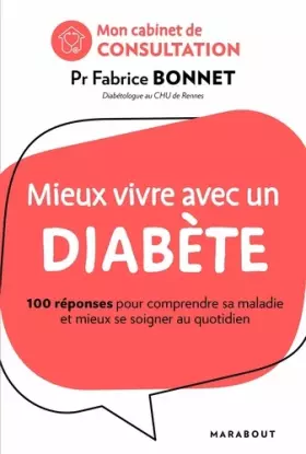 Couverture du produit · Mieux vivre avec un diabète: 100 réponses pour mieux vivre sa maladie et mieux se soigner au quotidien
