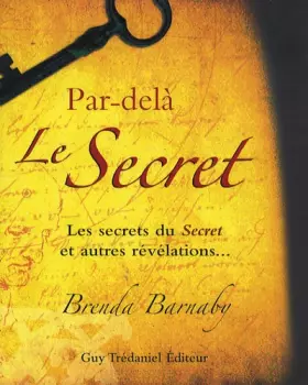 Couverture du produit · Par-delà Le Secret : Les secrets du Secret et autres révélations...