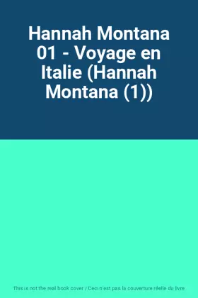 Couverture du produit · Hannah Montana 01 - Voyage en Italie (Hannah Montana (1))