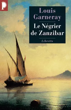 Couverture du produit · Le Négrier de Zanzibar Voyages, aventures et combats T2 (0002)