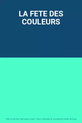 Couverture du produit · LA FETE DES COULEURS