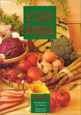 Couverture du produit · Je cuisine Montignac, tome1