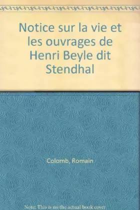 Couverture du produit · Notice sur la vie et les ouvrages de Henri Beyle dit Stendhal