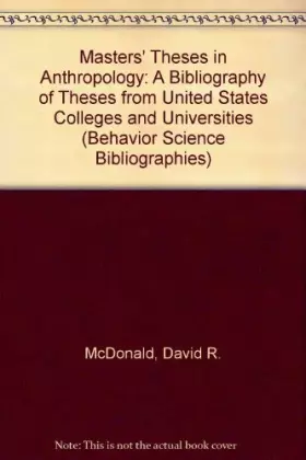 Couverture du produit · Masters' Theses in Anthropology: A Bibliography of Theses from United States Colleges and Universities