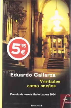Couverture du produit · VERDADES COMO SUEÑOS: PREMIO DE NOVELA MARIO LACRUZ 2004